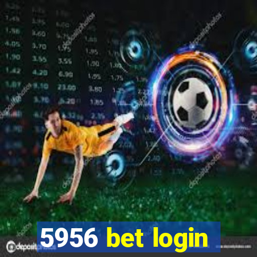 5956 bet login